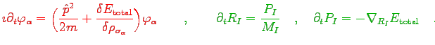 \bgroup\color{dgreen}$\displaystyle {\color{red}
\imath\partial_t\varphi_\alpha...
...M_I}
\quad,\quad
\partial_t{P}_I
=
-\nabla_{{R}_I}E_{\rm total}}
\quad.
$\egroup